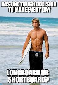 Life Is Tough - Ambitious Surfer meme on Memegen via Relatably.com