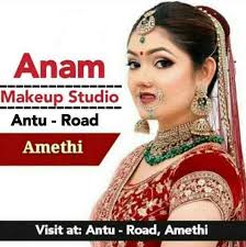 anam makeup studio amethi in amethi