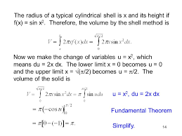 With the disk or washer methods, we integrate along the coordinate axis parallel to the axes of revolution. Volume The Shell Method Ppt Video Online Download