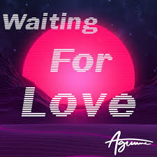 stream waiting for love by agrume