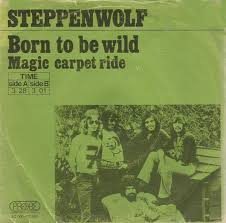 born to be wild magic carpet ride by