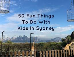 50 fun things to do with kids in sydney