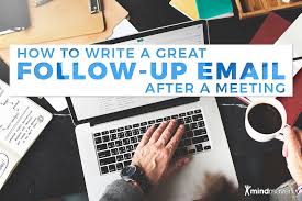 How To Write A Great Follow Up Email After A Meeting Mindmaven Com