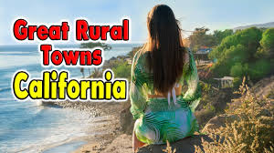 great rural towns in california to
