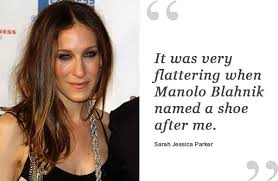 Enjoy the best sarah jessica parker quotes at brainyquote. Shoe Quote Of The Month April 2015 Shoes Quotes Monthly Quotes Quotes