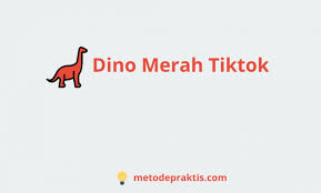 Kas sakė, kad dinozaurai išnyko? Dino Merah Di Tiktok Dapatkan Foto Dan Cerita Disini Metodepraktis