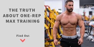 the truth about one rep max training