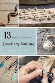 13 materials used when making jewellery