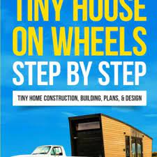 Build A Tiny House On Wheels Step