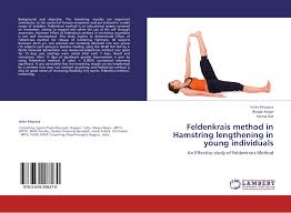 Sharing my experiences of feldenkrais method and how it's changed my life and others. Feldenkrais Method In Hamstring Lengthening In Young Individuals 978 3 659 20827 0 3659208272 9783659208270 By Nitin Khurana Waqar Naqvi Fatma Ifat