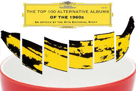 The Top 100 Alternative Albums Of The 1960s Spin