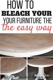 how to bleach furniture the easy way