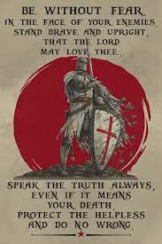 The motto of the knights templar became in hoc signo vinces. description : Kt014 Be Without Fear English Knight Templar Poster Warrior Quotes Spartan Quotes Military Life Quotes