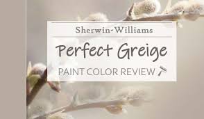Sherwin Williams Perfect Greige Review