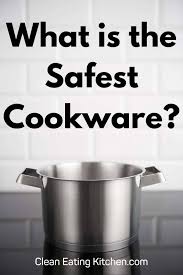 safest cookware brands materials for