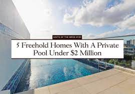 5 freehold homes with a private pool