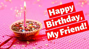 On your birthday i wish you success and endless happiness. Birthday Wishes For Friend Happy Birthday Dear Friend Youtube