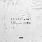 Dope Boy Magic