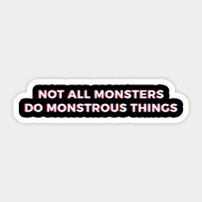Legions of monsters fought across the land, the cruelest of all is the one we call man. Not All Monsters Teen Wolf Quote Teen Wolf Sticker Teepublic