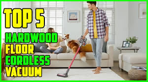 top 5 best cordless vacuum for hardwood