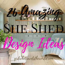 26 Amazing She Shed Design Ideas Girl