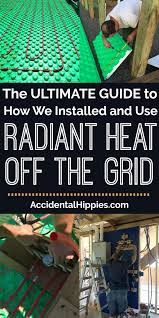 radiant heat in our off grid