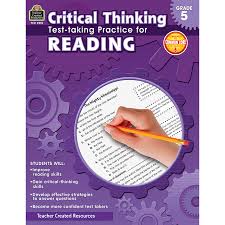     Critical Thinking  Test Taking Practice for Reading Grade      Additional photo  inside    