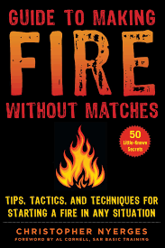 How to start a fire without matches. Guide To Making Fire Without Matches Book By Christopher Nyerges Al Cornell Official Publisher Page Simon Schuster