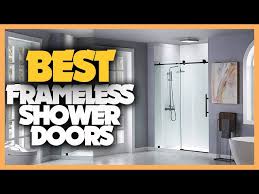 7 Best Frameless Shower Doors 2022