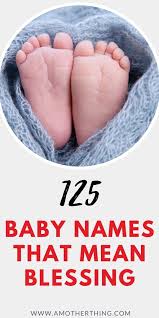 125 baby names that mean blessing