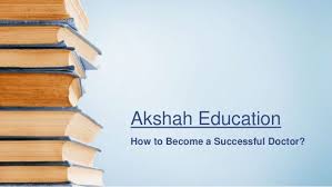 How To Become A Successful Doctor Akshaheducation