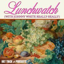 Lunchwatch - With Johnny White Really Really
