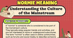 normie meaning the fascinating journey