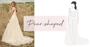 Wedding dresses for pear shaped brides. Finding The Perfect Wedding Dress For Your Body Type