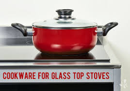 best cookware for glass top stoves in