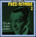 Fred Astaire, Vol. 2: Let's Face the Music and Dance