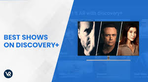 best shows on discovery plus to watch