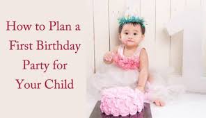 first birthday party for your child