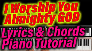 I Worship You Almighty God Lyrics Chords Easy Piano Worship Tutorial Don Moen Free Chord Chart
