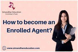 Enrolled agent is a person who has got an ea certification. How To Become An Enrolled Agent