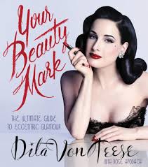 your beauty mark the ultimate guide to eccentric glamour book