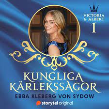 Kungliga kärlekssagor del 1 – Victoria & Albert - Ljudbok & E-bok - Ebba  Kleberg von Sydow - Storytel