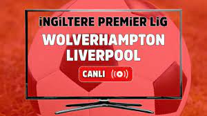 Canlı izle Wolverhampton Liverpool Maçı S Sport şifresiz ve canlı maç izle  - Tv100 Spor
