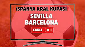 Canlı izle Sevilla Barcelona Tivibu Spor 2 şifresiz ve canlı izle, Sevilla  Barcelona maçı hangi kanalda? Sevilla Barcelona maç sonucu - Tv100 Spor