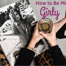 As time would pass i became aware i wasn't a real boy. How To Be Girly And More Feminine Bellatory