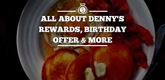 all about denny s rewards birthday