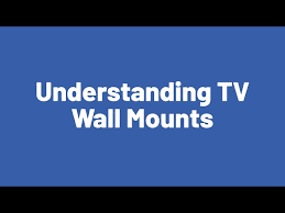 Understanding Tv Wall Mounts