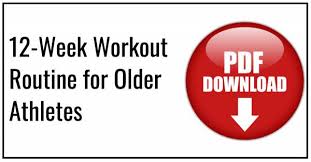 A 12 Week Workout Routine For Older Athletes Breaking Muscle