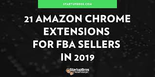 21 Amazon Chrome Extensions for FBA Sellers