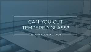 Can You Cut Tempered Glass